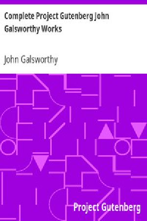 [Gutenberg 3254] • Complete Project Gutenberg John Galsworthy Works